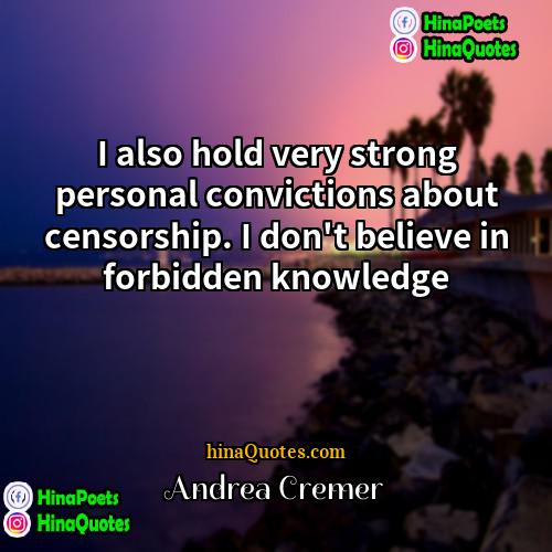 Andrea Cremer Quotes | I also hold very strong personal convictions
